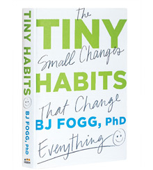 Cover art for B. J. Fogg's Tiny Habits: The Small Changes That Change Everything Cover art for B. J. Fogg's Tiny Habits: The Small Changes That Change Everything