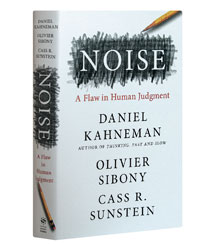 Cover of “Noise: A Flaw in Human Judgment” Cover of “Noise: A Flaw in Human Judgment”