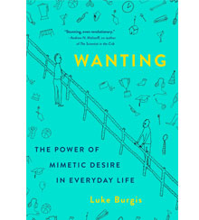 Cover art for Wanting: The Power of Mimetic Desire in Everyday Life by Luke Burgis Cover art for Wanting: The Power of Mimetic Desire in Everyday Life by Luke Burgis