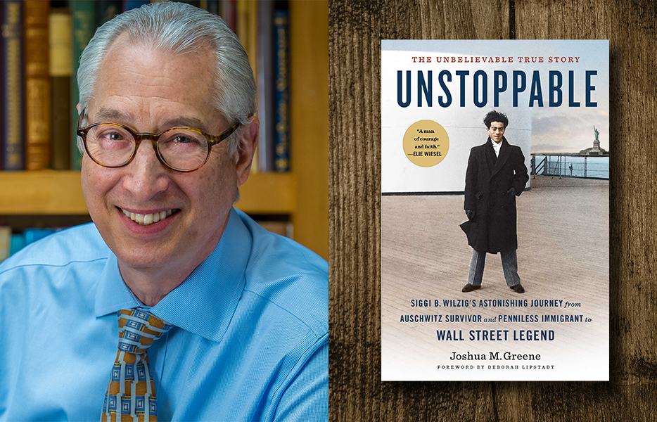 A photograph of Joshua M. Greene and the cover of his book, "Unstoppable: Siggi B. Wilzig’s Astonishing Journey from Auschwitz Survivor and Penniless Immigrant to Wall Street Legend."