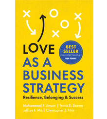 Cover art for Love as a Business Strategy: Resilience, Belonging, and Success  by Mohammad F. Anwar, Frank E. Danna, Jeffrey F. Ma, and Christopher J. Pitre Cover art for Love as a Business Strategy: Resilience, Belonging, and Success  by Mohammad F. Anwar, Frank E. Danna, Jeffrey F. Ma, and Christopher J. Pitre