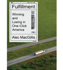 Cover art for Fulfillment: Winning and Losing in One-Click America by Alec MacGillis Cover art for Fulfillment: Winning and Losing in One-Click America by Alec MacGillis