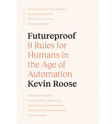 Cover art for Futureproof: 9 Rules for Humans in the Age of Automation by Kevin Roose Cover art for Futureproof: 9 Rules for Humans in the Age of Automation by Kevin Roose