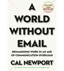 Cover art for A World without Email: Reimagining Work in an Age of Communication Overload by Cal Newport Cover art for A World without Email: Reimagining Work in an Age of Communication Overload by Cal Newport