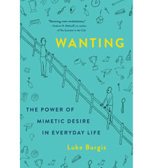 Cover art for Wanting: The Power of Mimetic Desire in Everyday Life by Luke Burgis Cover art for Wanting: The Power of Mimetic Desire in Everyday Life by Luke Burgis