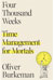 Cover art for Four Thousand Weeks Time Management for Mortals by Oliver Burkeman Cover art for Four Thousand Weeks Time Management for Mortals by Oliver Burkeman