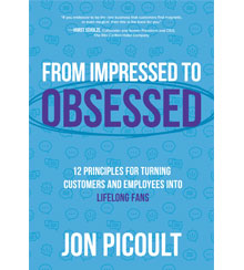 Cover art for From Impressed to Obsessed: 12 Principles for Turning Customers and Employees into Lifelong Fans, by Jon Picoult