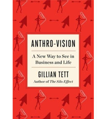 Cover art for Gillian Tett's Anthro-Vision Cover art for Gillian Tett's Anthro-Vision