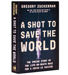 Cover art for Gregory Zuckerman's A Shot to Save the World: The Inside Story of the Life-or-Death Race for a COVID-19 Vaccine Cover art for Gregory Zuckerman's A Shot to Save the World: The Inside Story of the Life-or-Death Race for a COVID-19 Vaccine