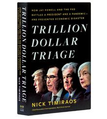 Cover art for Nick Timiraos's Trillion Dollar Triage: How Jay Powell and the Fed Battled a President and a Pandemic—and Prevented Economic Disaster. Cover art for Nick Timiraos's Trillion Dollar Triage: How Jay Powell and the Fed Battled a President and a Pandemic—and Prevented Economic Disaster.