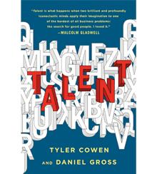 Cover art for Tyler Cowen and Daniel Gross’s Talent: How to Identify Energizers, Creatives, and Winners Around the World. Cover art for Tyler Cowen and Daniel Gross’s Talent: How to Identify Energizers, Creatives, and Winners Around the World.