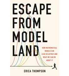 Cover art for "Escape from Model Land: How Mathematical Models Can Lead Us Astray and What We Can Do About It" Cover art for "Escape from Model Land: How Mathematical Models Can Lead Us Astray and What We Can Do About It"
